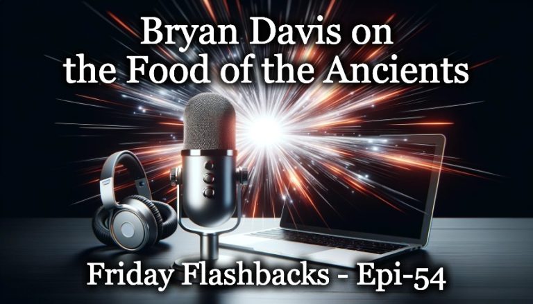 Bryan Davis on the Food of the Ancients